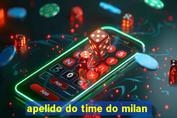 apelido do time do milan